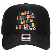 I Came I Taught I Loved I Retired Funny Teacher High Crown Mesh Back Trucker Hat