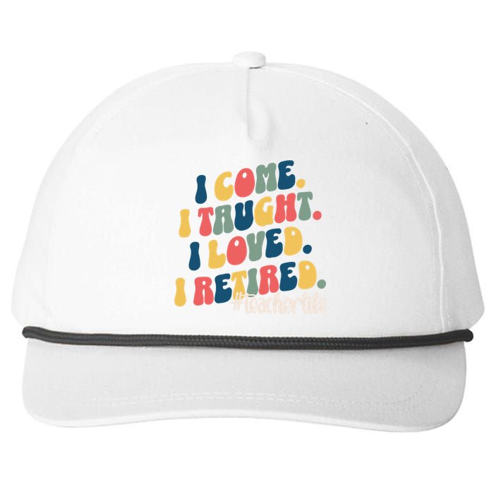 I Came I Taught I Loved I Retired Funny Teacher Snapback Five-Panel Rope Hat