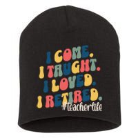 I Came I Taught I Loved I Retired Funny Teacher Short Acrylic Beanie