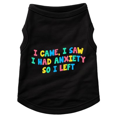 I Came I Saw I Had Anxiety So I Left Funny Saying Gift Doggie Tank