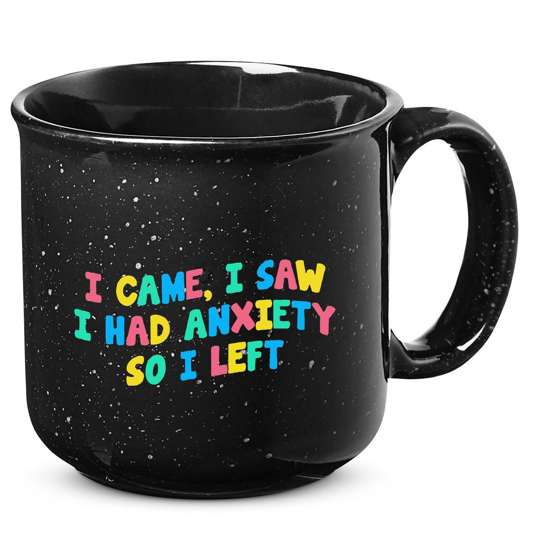 I Came I Saw I Had Anxiety So I Left Funny Saying Gift 15oz Campfire Ceramic Mug