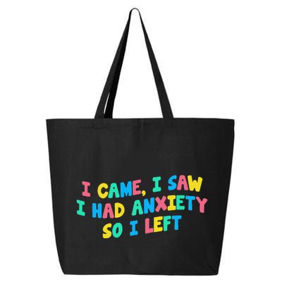 I Came I Saw I Had Anxiety So I Left Funny Saying Gift 25L Jumbo Tote