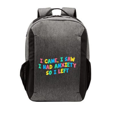 I Came I Saw I Had Anxiety So I Left Funny Saying Gift Vector Backpack
