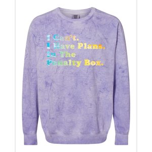 I CanT I Have Plans In The Penalty Box Ice Hockey Meaningful Gift Colorblast Crewneck Sweatshirt