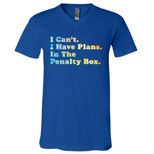 I CanT I Have Plans In The Penalty Box Ice Hockey Meaningful Gift V-Neck T-Shirt