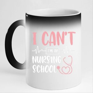 I Can't I'm In Nursing School Nurse Student Medical Great Gift 11oz Black Color Changing Mug