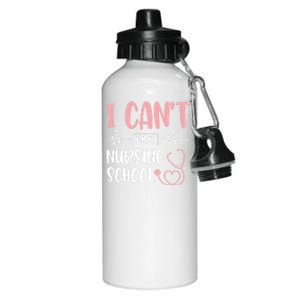 I Can't I'm In Nursing School Nurse Student Medical Great Gift Aluminum Water Bottle