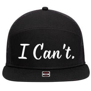 I CanT. 7 Panel Mesh Trucker Snapback Hat