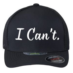 I CanT. Flexfit Unipanel Trucker Cap