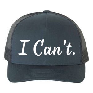 I CanT. Yupoong Adult 5-Panel Trucker Hat