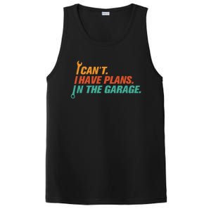 I Can't I Have Plans In The Garage Gift PosiCharge Competitor Tank