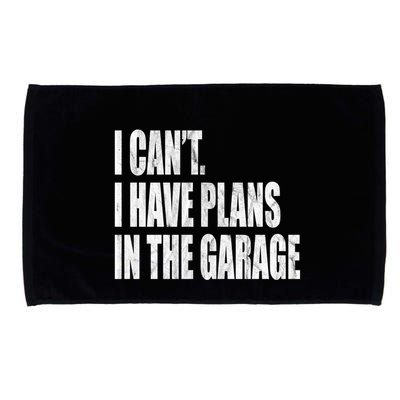 I Can't I Have Plans In The Garage Funny Garage Car Gift Great Gift Microfiber Hand Towel