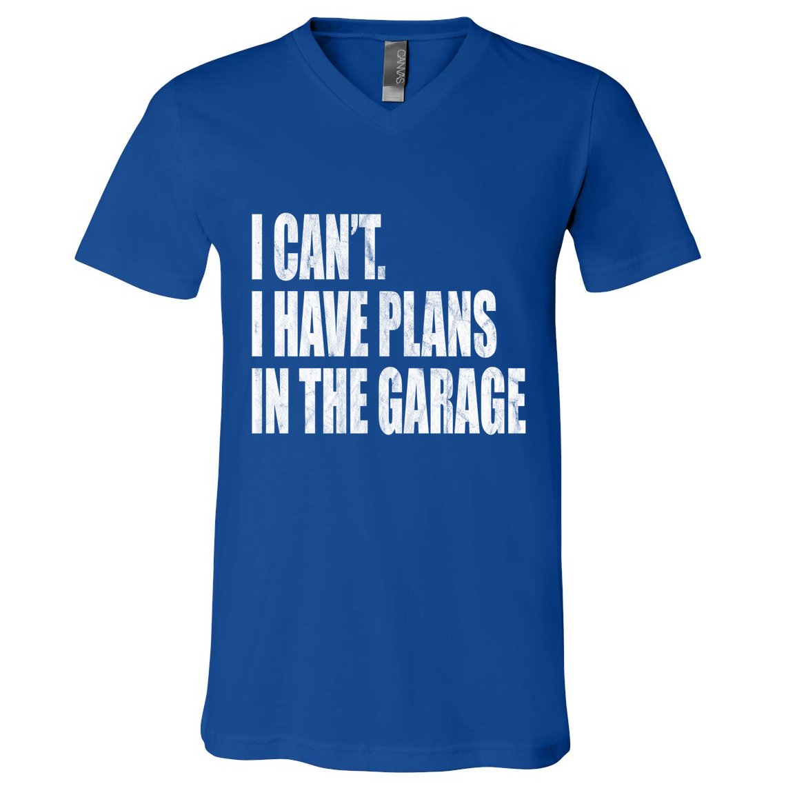 I Can't I Have Plans In The Garage Funny Garage Car Gift Great Gift V-Neck T-Shirt