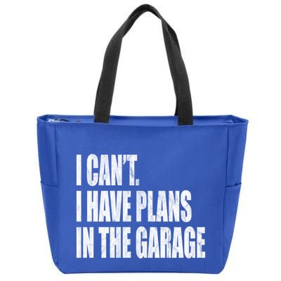 I Can't I Have Plans In The Garage Funny Garage Car Gift Great Gift Zip Tote Bag