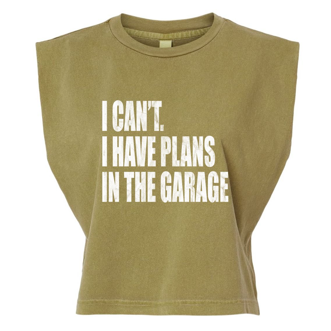 I Can't I Have Plans In The Garage Funny Garage Car Gift Great Gift Garment-Dyed Women's Muscle Tee