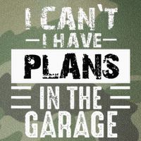 I Cant I Have Plans In The Garage Funny Retro Car Mechanic Legacy Tie Dye Trucker Hat