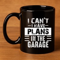 I Cant I Have Plans In The Garage Funny Retro Car Mechanic 11oz C Handle Ceramic Mug