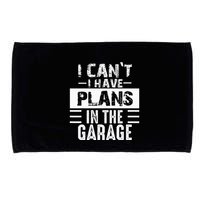 I Cant I Have Plans In The Garage Funny Retro Car Mechanic Microfiber Hand Towel
