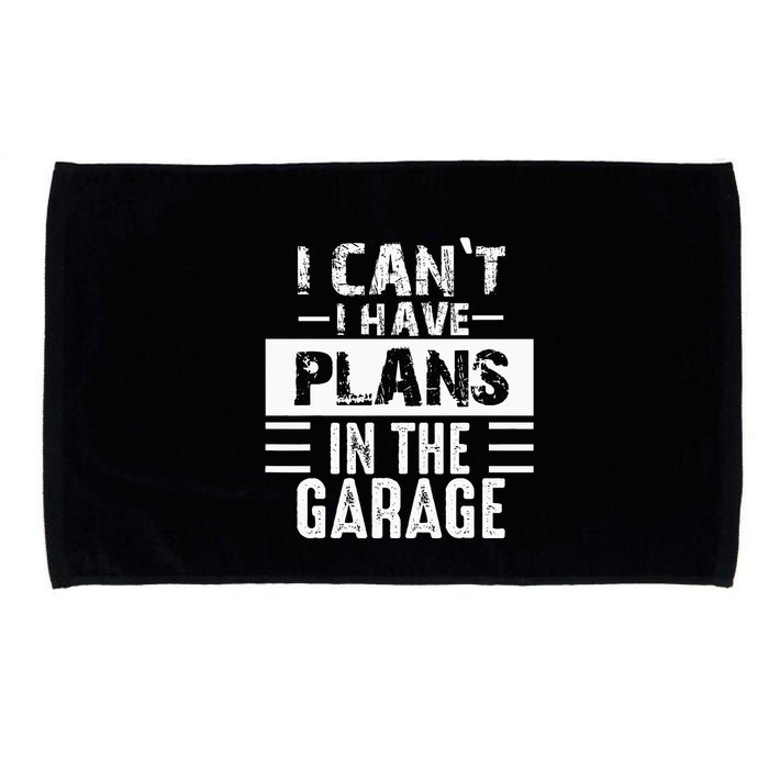 I Cant I Have Plans In The Garage Funny Retro Car Mechanic Microfiber Hand Towel