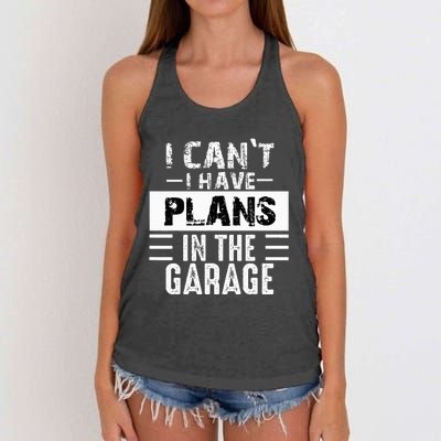 I Cant I Have Plans In The Garage Funny Retro Car Mechanic Women's Knotted Racerback Tank