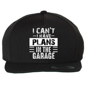 I Cant I Have Plans In The Garage Funny Retro Car Mechanic Wool Snapback Cap