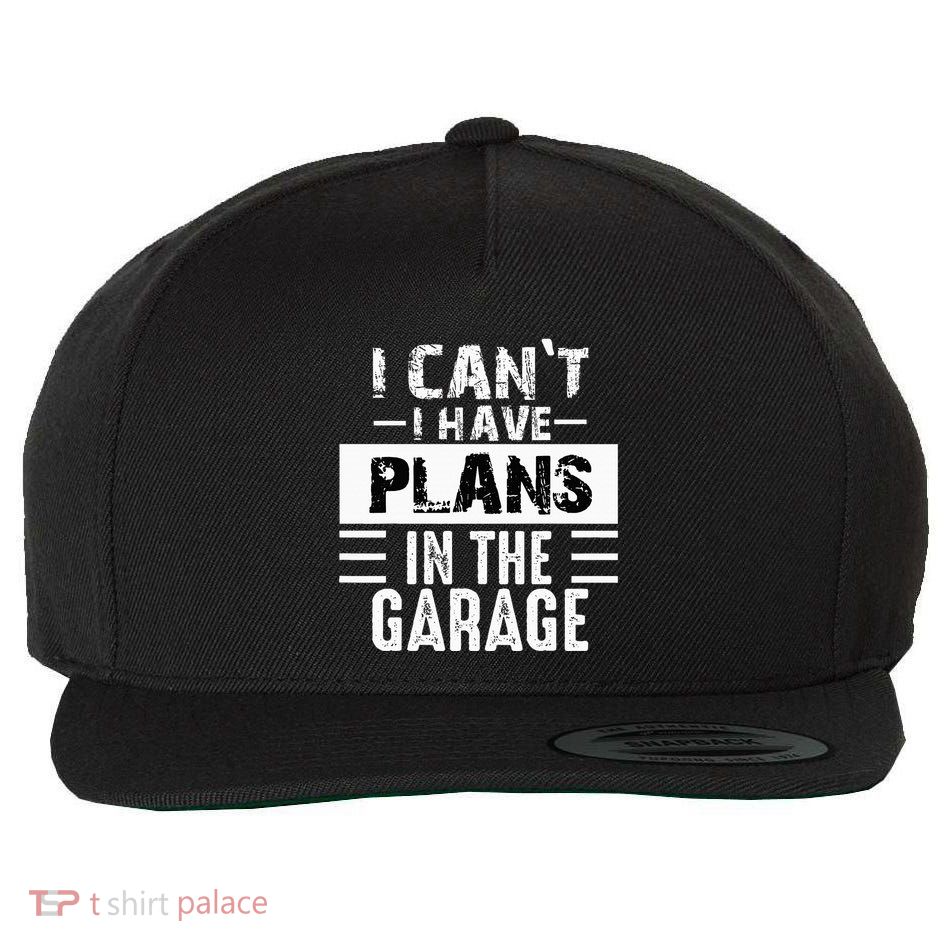 I Cant I Have Plans In The Garage Funny Retro Car Mechanic Wool Snapback Cap