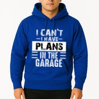 I Cant I Have Plans In The Garage Funny Retro Car Mechanic Hoodie