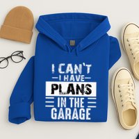 I Cant I Have Plans In The Garage Funny Retro Car Mechanic Hoodie