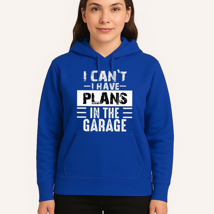 I Cant I Have Plans In The Garage Funny Retro Car Mechanic Hoodie