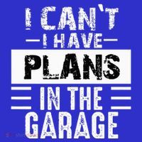 I Cant I Have Plans In The Garage Funny Retro Car Mechanic Tall T-Shirt
