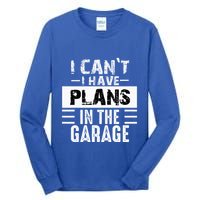 I Cant I Have Plans In The Garage Funny Retro Car Mechanic Tall Long Sleeve T-Shirt
