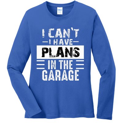 I Cant I Have Plans In The Garage Funny Retro Car Mechanic Ladies Long Sleeve Shirt