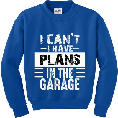 I Cant I Have Plans In The Garage Funny Retro Car Mechanic Kids Sweatshirt