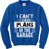 I Cant I Have Plans In The Garage Funny Retro Car Mechanic Kids Sweatshirt