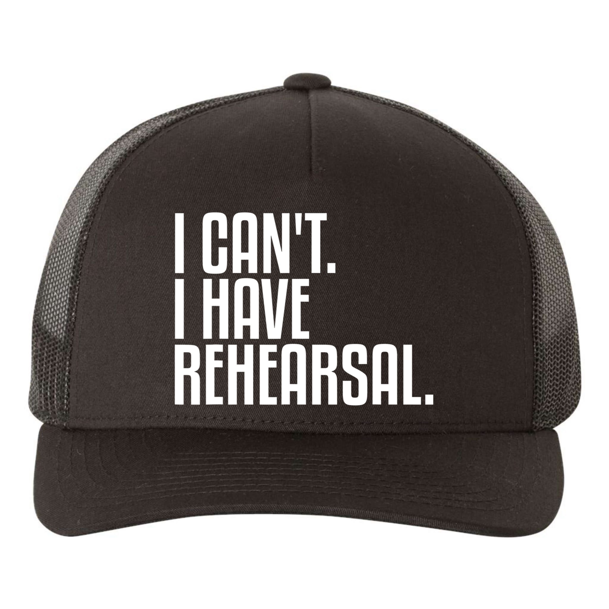 I Can't I Have Rehearsal A Funny Gift For Theater Theatre Thespian Gift Yupoong Adult 5-Panel Trucker Hat