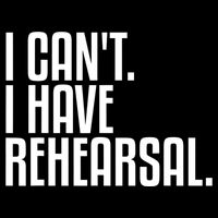 I Can't I Have Rehearsal A Funny Gift For Theater Theatre Thespian Gift 16 in Basic Backpack