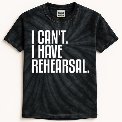 I Can't I Have Rehearsal A Funny Gift For Theater Theatre Thespian Gift Kids Tie-Dye T-Shirt