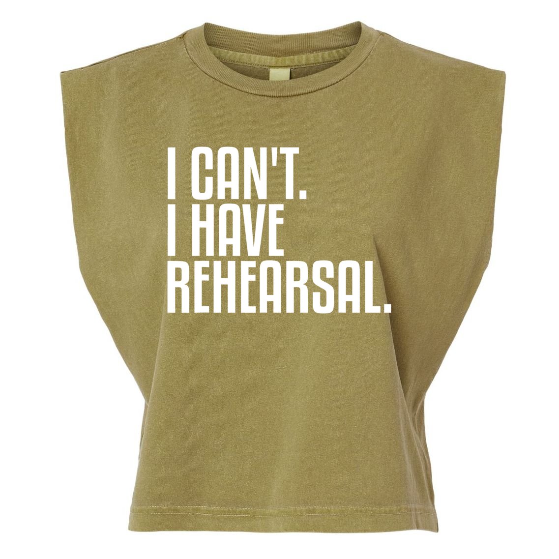 I Can't I Have Rehearsal A Funny Gift For Theater Theatre Thespian Gift Garment-Dyed Women's Muscle Tee