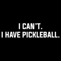 I CanT I Have Pickleball Funny Slogan Gift Sustainable Bucket Hat