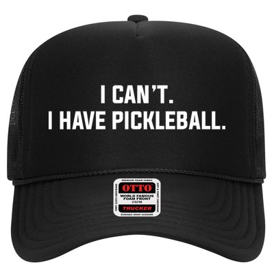 I CanT I Have Pickleball Funny Slogan Gift Trucker Hat