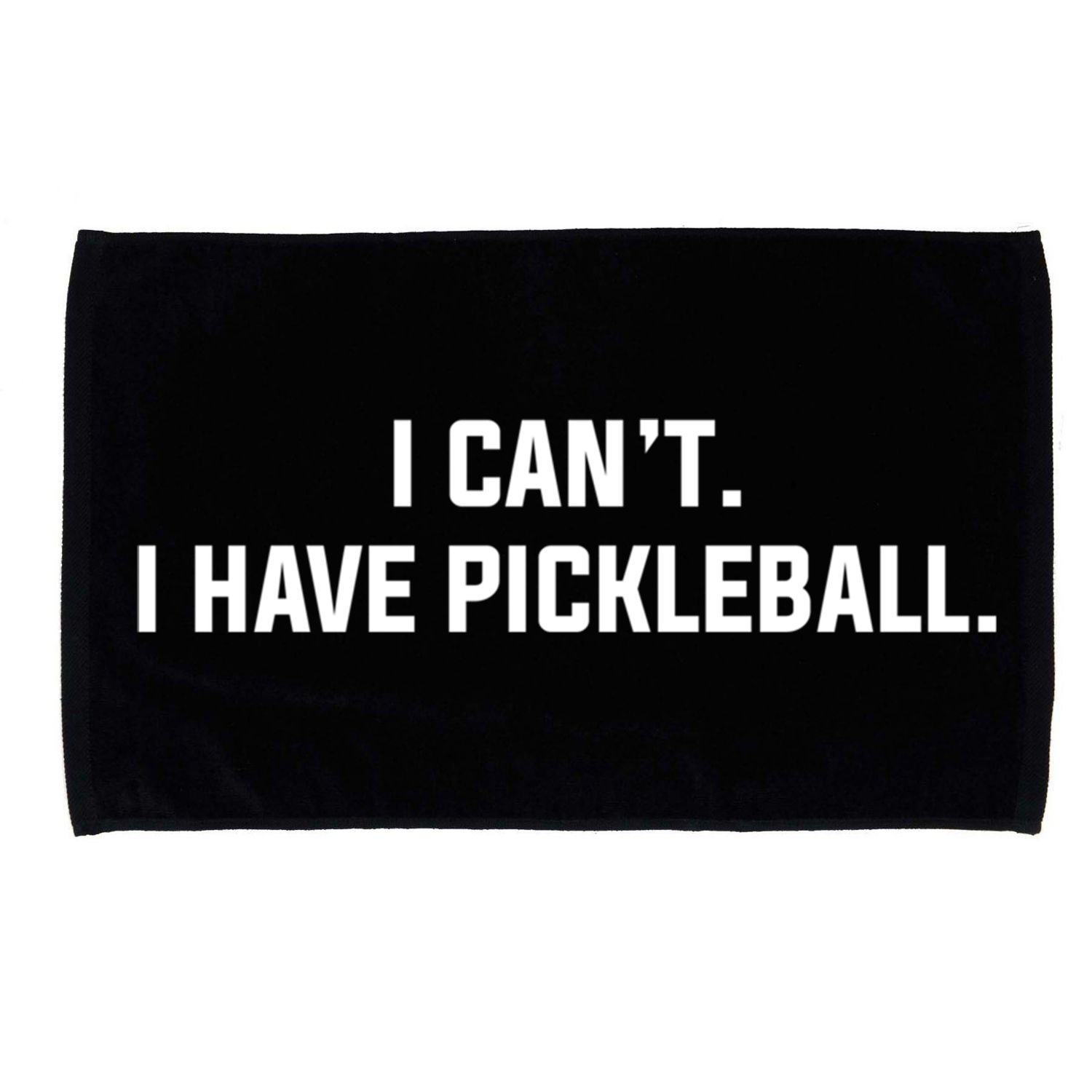 I CanT I Have Pickleball Funny Slogan Gift Microfiber Hand Towel