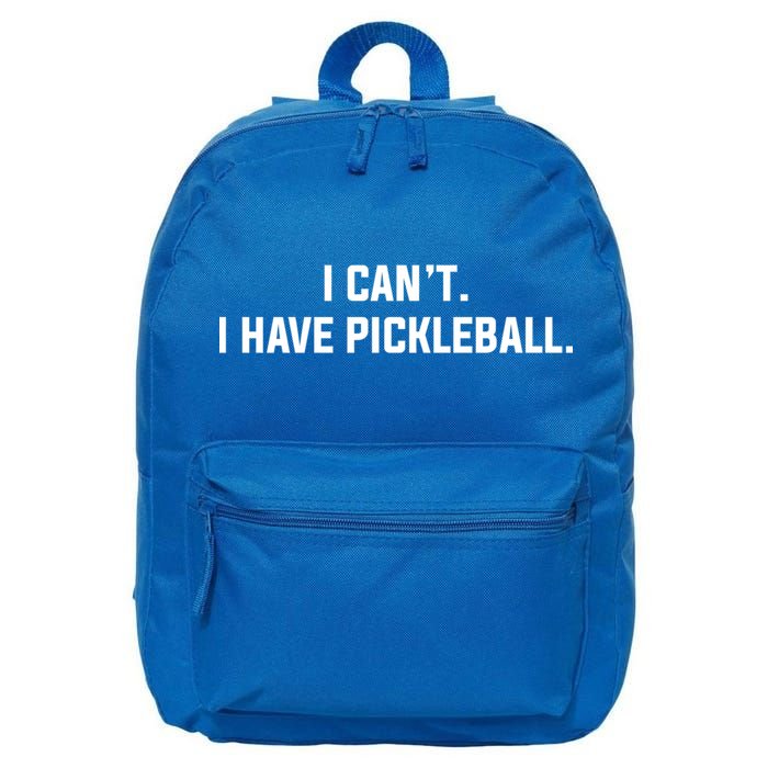 I CanT I Have Pickleball Funny Slogan Gift 16 in Basic Backpack