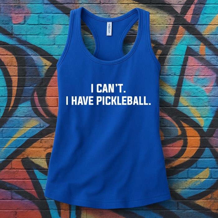 I CanT I Have Pickleball Funny Slogan Gift Womens Tank Top