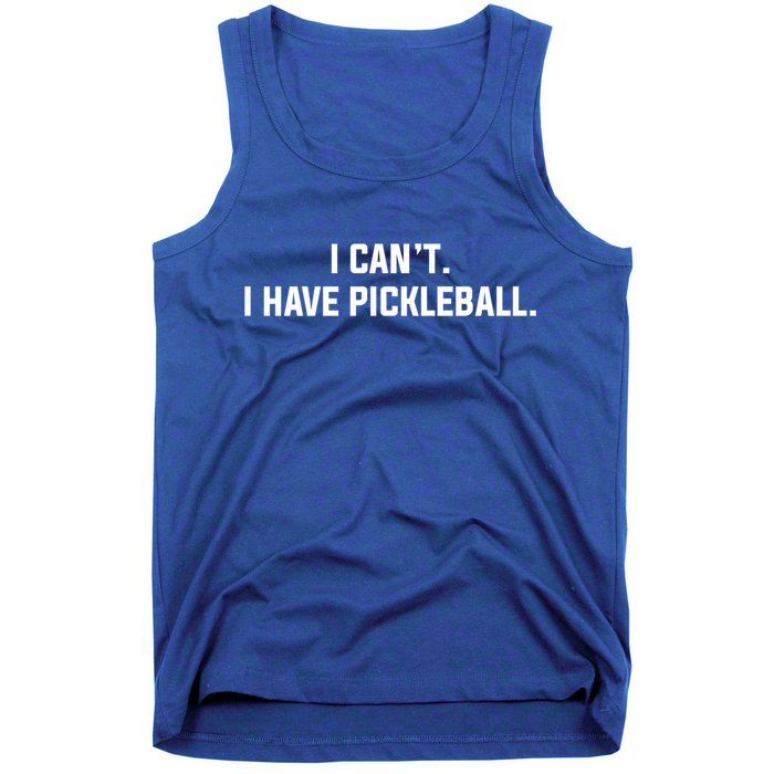 I CanT I Have Pickleball Funny Slogan Gift Tank Top