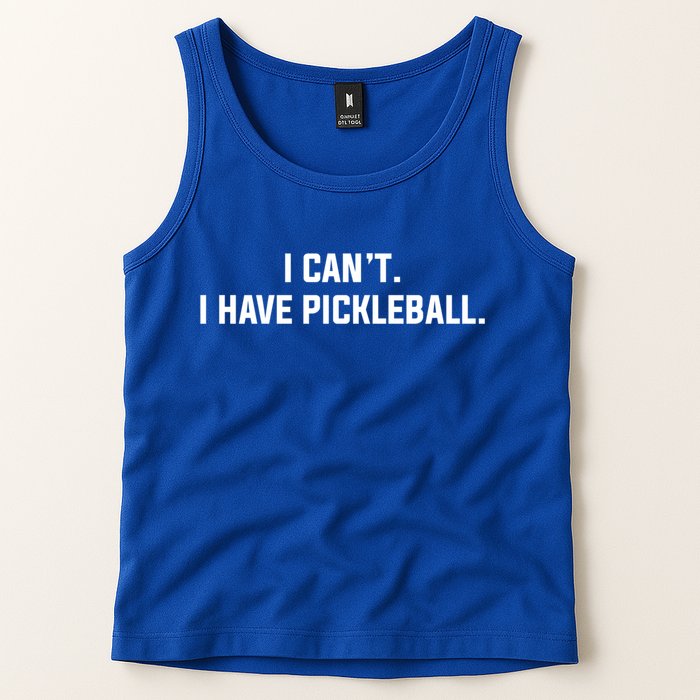 I CanT I Have Pickleball Funny Slogan Gift Tank Top