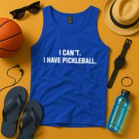 I CanT I Have Pickleball Funny Slogan Gift Tank Top