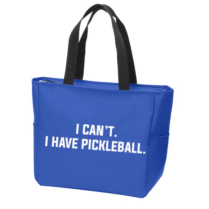 I CanT I Have Pickleball Funny Slogan Gift Zip Tote Bag