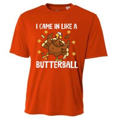 I Came In Like A Butterball Funny Turkey Thanksgiving Cooling Performance Crew T-Shirt