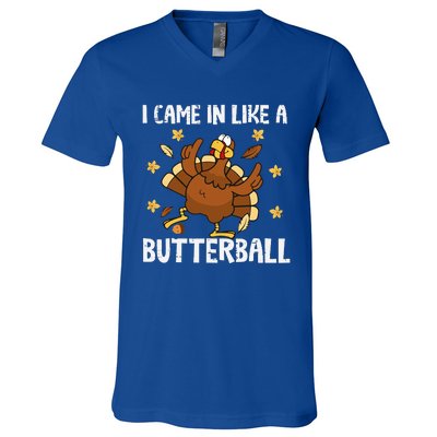 I Came In Like A Butterball Funny Turkey Thanksgiving V-Neck T-Shirt