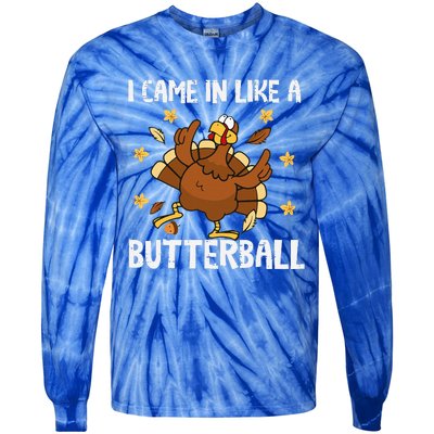 I Came In Like A Butterball Funny Turkey Thanksgiving Tie-Dye Long Sleeve Shirt